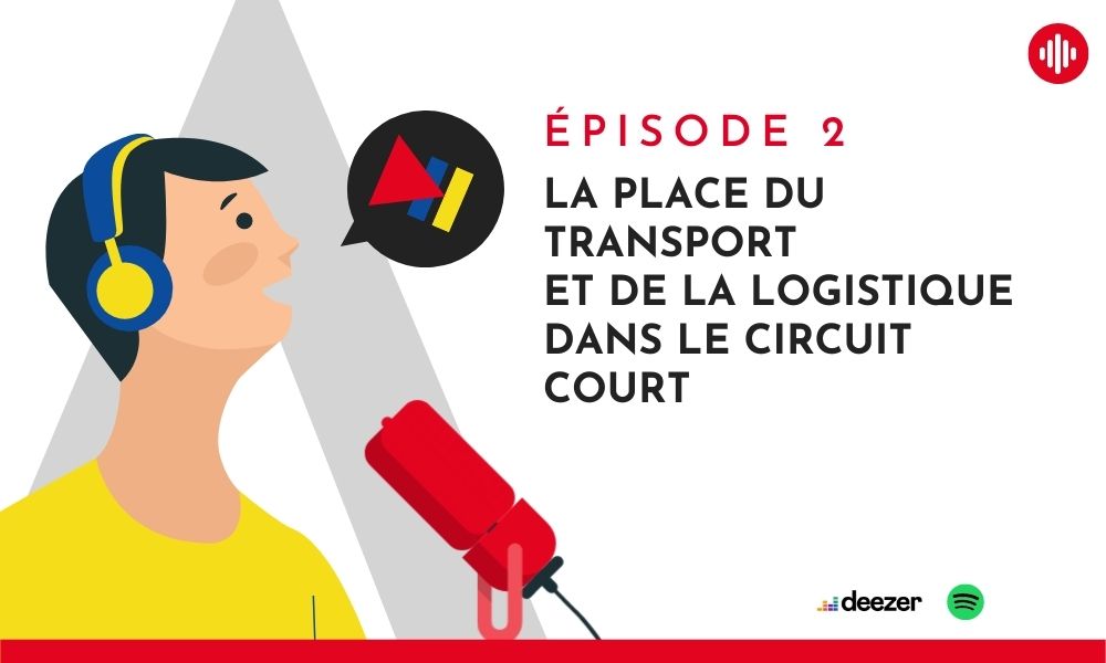 Transp’Acteurs : Le rôle du transport et de la logistique dans les circuits courts