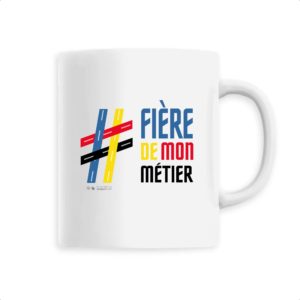 Mug - Fiere de mon metier