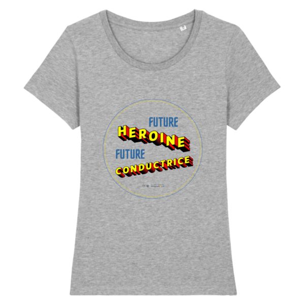 T-shirt femme - Future heroine futur conductrice