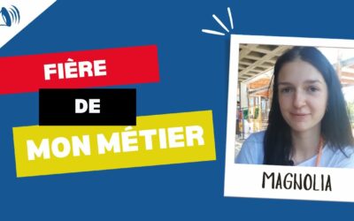 Fière de mon Métier | Magnolia